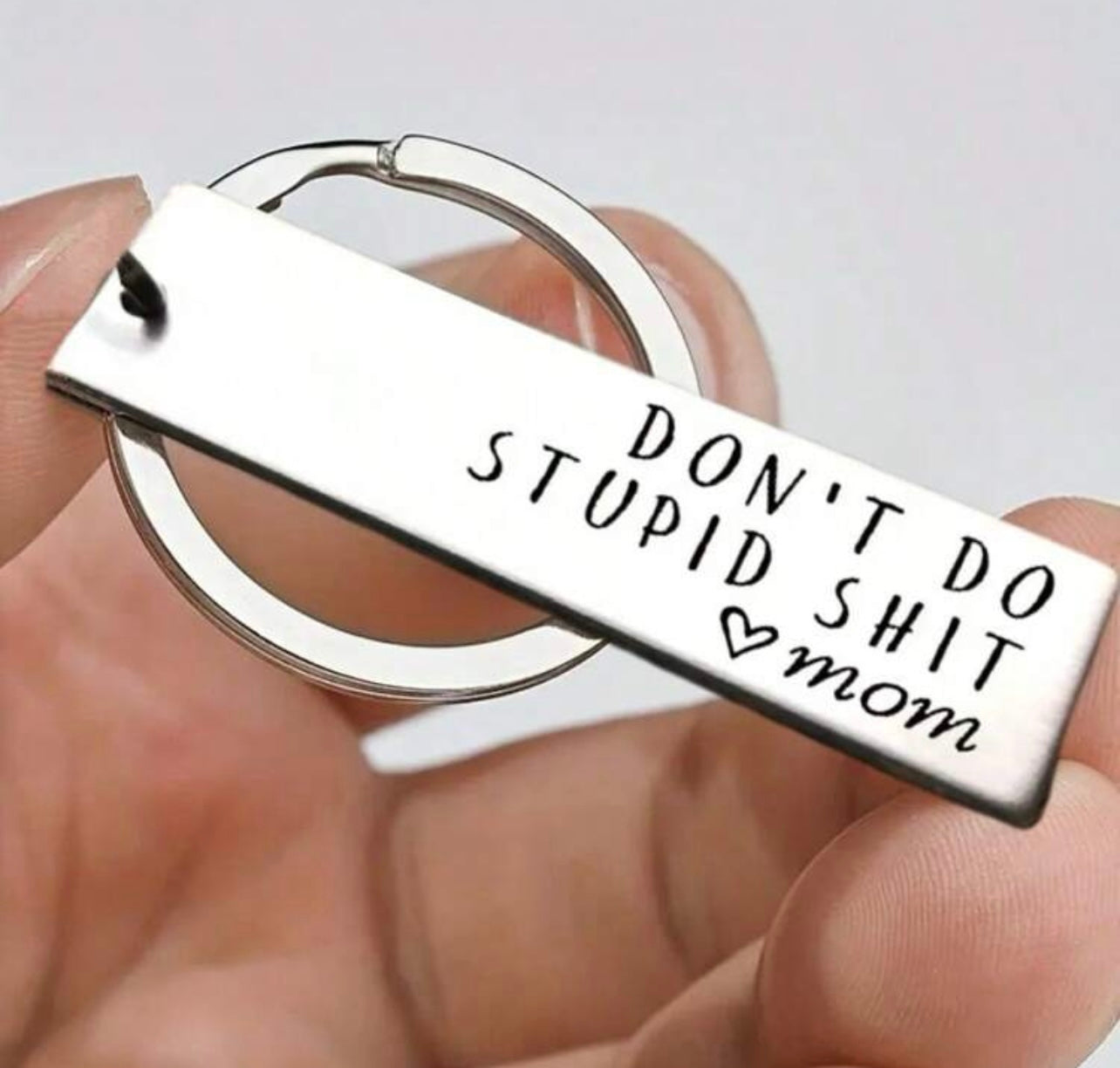 Don’t Do Stupid Sh*t 🤍 Mom Keychain