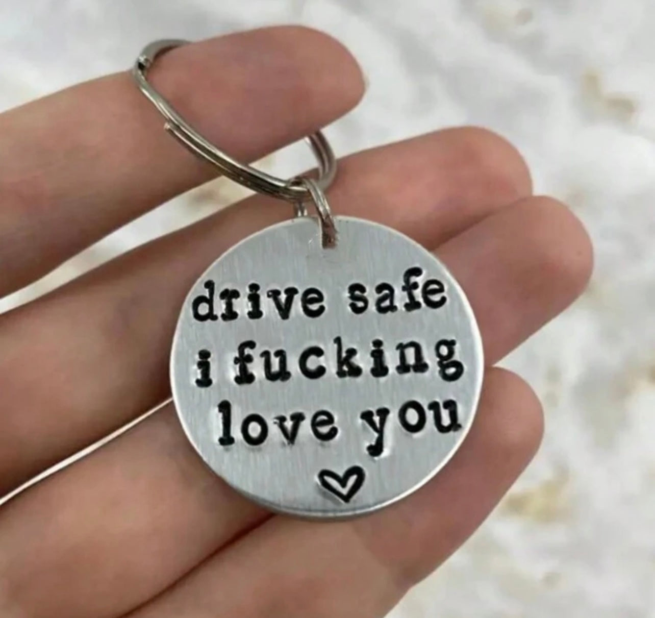 Drive Safe I F*ing Love You ❤️ Keychain